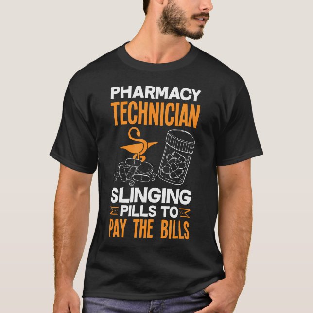 Pharmacy Technician Slinging Pills To Pay The Bill T Shirt (Framsida)