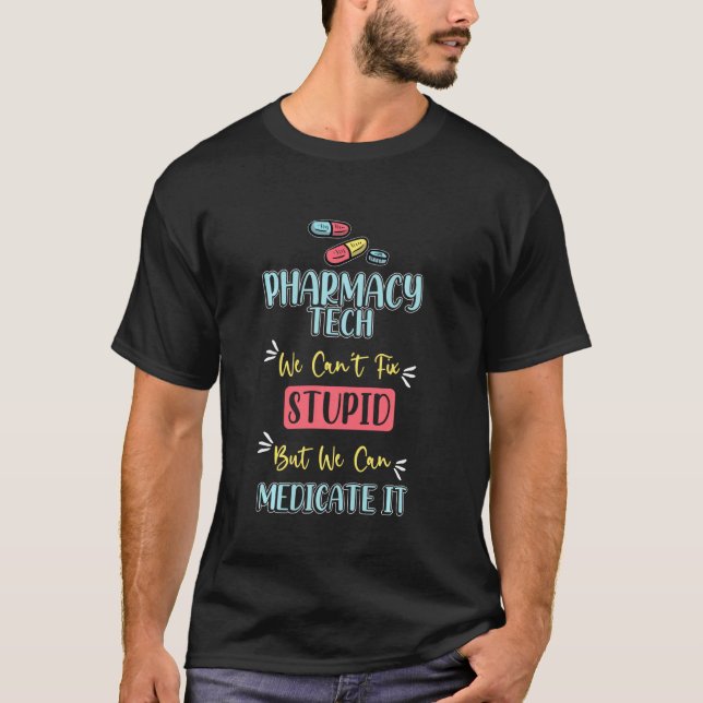 Pharmarcy Tech S Medicate Stupid Technician Pharma T Shirt (Framsida)