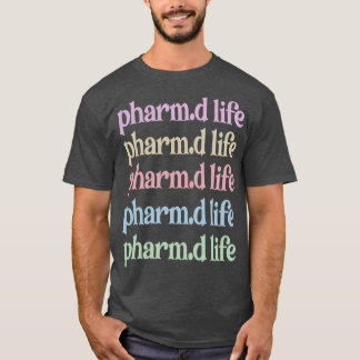 Pharmd Doktor of Pharmacy Studenten Pharmacist 10 T Shirt