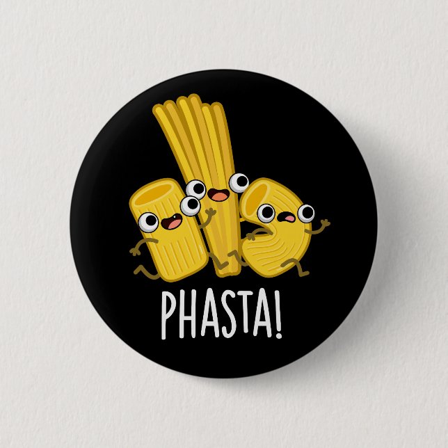 Phasta Funny Fast Pasta Pun Mörk BG Knapp (Framsida)