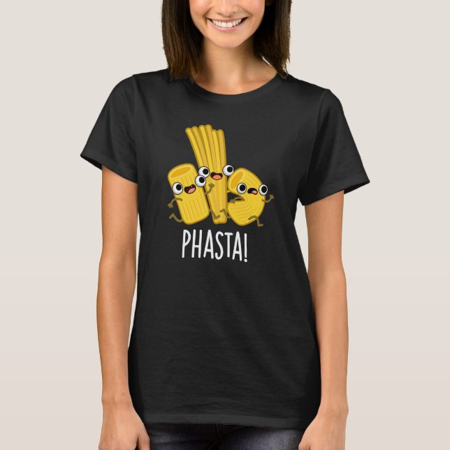 Phasta Funny Fast Pasta Pun Mörk BG T Shirt (Framsida)