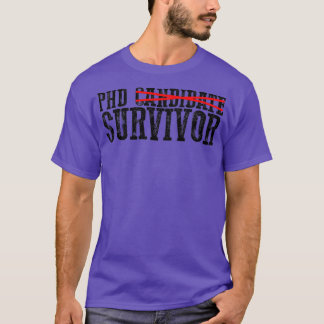 Phd Candidate Survivor 24 T Shirt