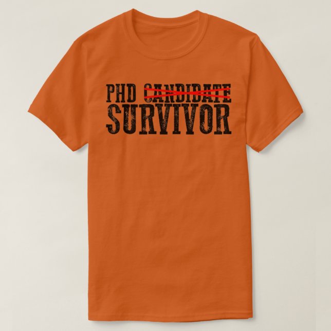 Phd Candidate Survivor 25 T Shirt (Design framsida)