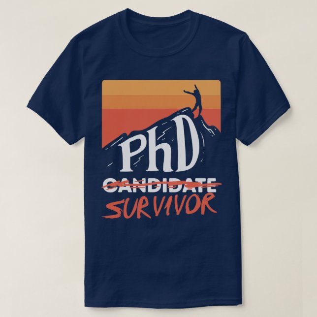 PHD Candidate Survivor Student Gift 1 T Shirt (Design framsida)