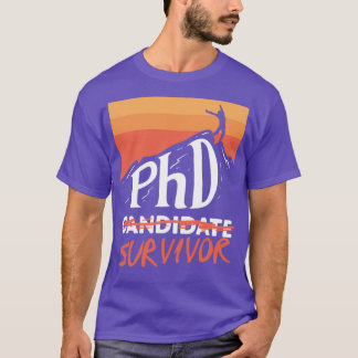 PHD Candidate Survivor Student Gift T Shirt