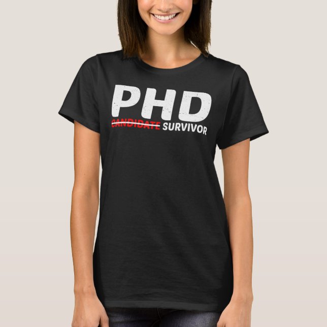 Phd Candidate Survivor T Shirt (Framsida)