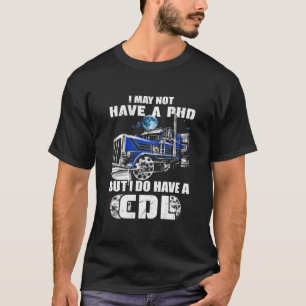 PHD CDL Trucker T Shirt