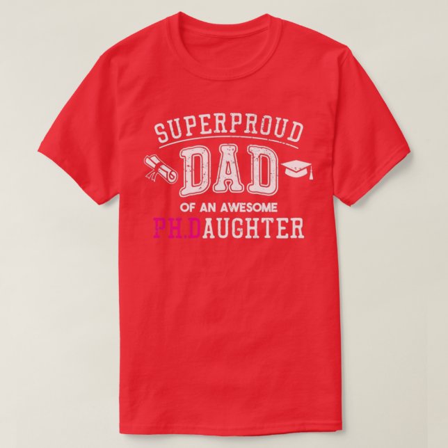 PhD Dad Proud Dad of Phd Graduate Daughter T Shirt (Design framsida)