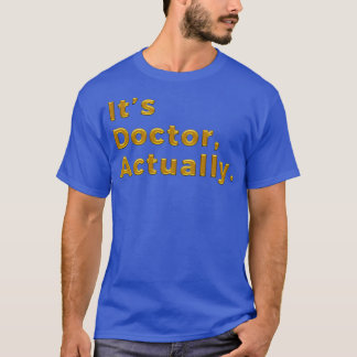 PHD Doktor av Philosophy Funny Gift 31 T Shirt