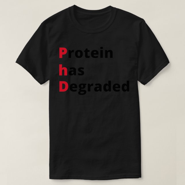 PHD Doktor of Philosophy Funny Gift 61 T Shirt (Design framsida)