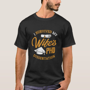 PHD-fru jag Överlevt min fru PHD-spridning T Shirt