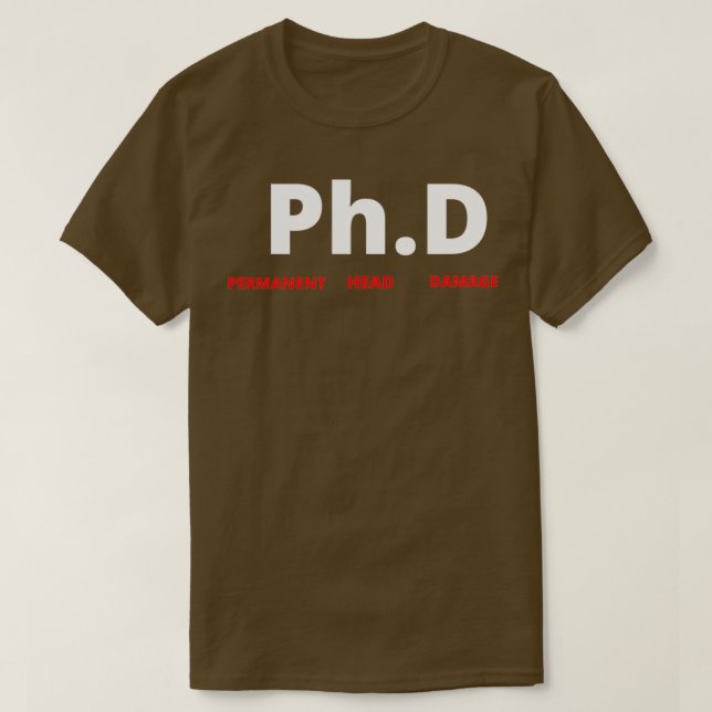 PhD Funny Studenten doktor student Gift 4 T Shirt (Design framsida)