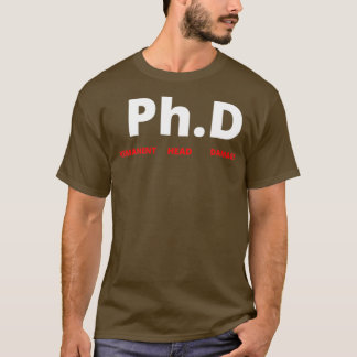 PhD Funny Studenten doktor student Gift 4 T Shirt