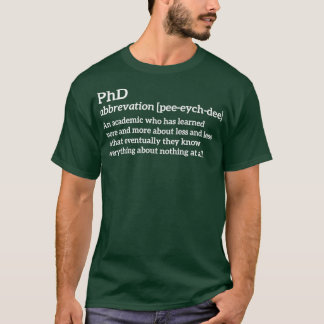 PhD funny t T Shirt