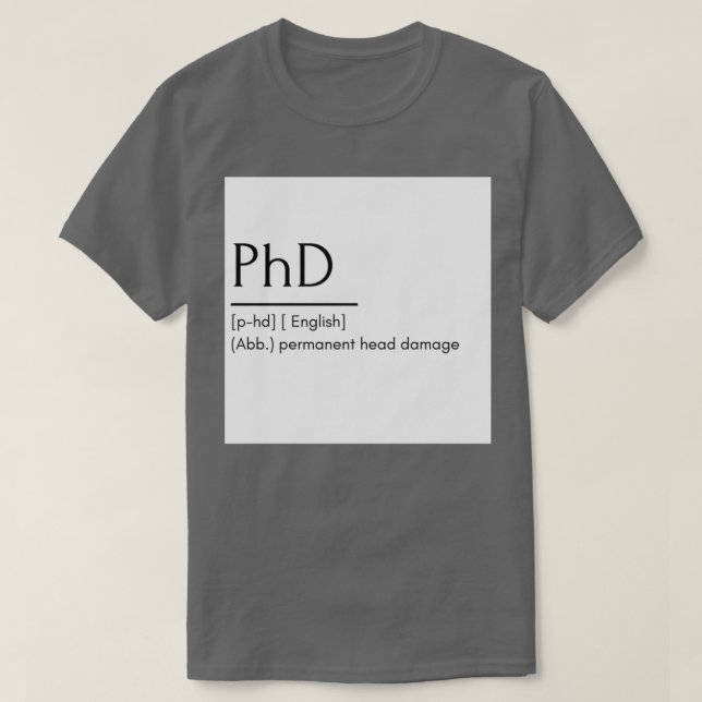PhD funny word meaning T Shirt (Design framsida)