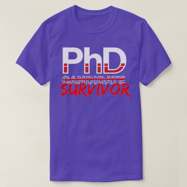 PhD Kandidat Survivor PHD Doktor Studenten T Shirt (Design framsida)
