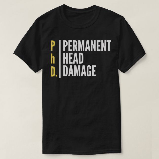 PhD Konstruktionstankar för permanent huvudskada i T Shirt (Design framsida)