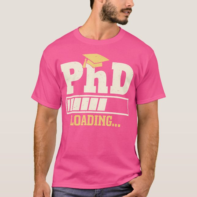 Phd Loading Funny Progress Pub Student Student Do T Shirt (Framsida)