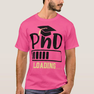PhD Loading Studenten T Shirt
