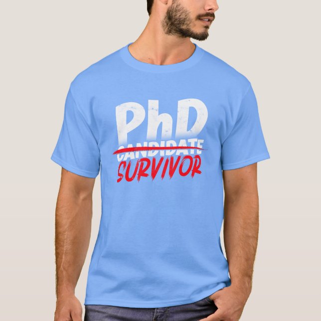PhD-överlevare Doktorsgrad Filosofi Phd-flicka T Shirt (Framsida)
