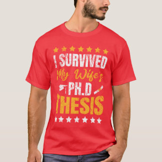 PhD-överlevare Min fru läkare doktorsexamen PhD r T Shirt