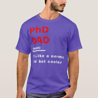 Phd Pappa som Normal Pappa men Cooler Science Univ T Shirt