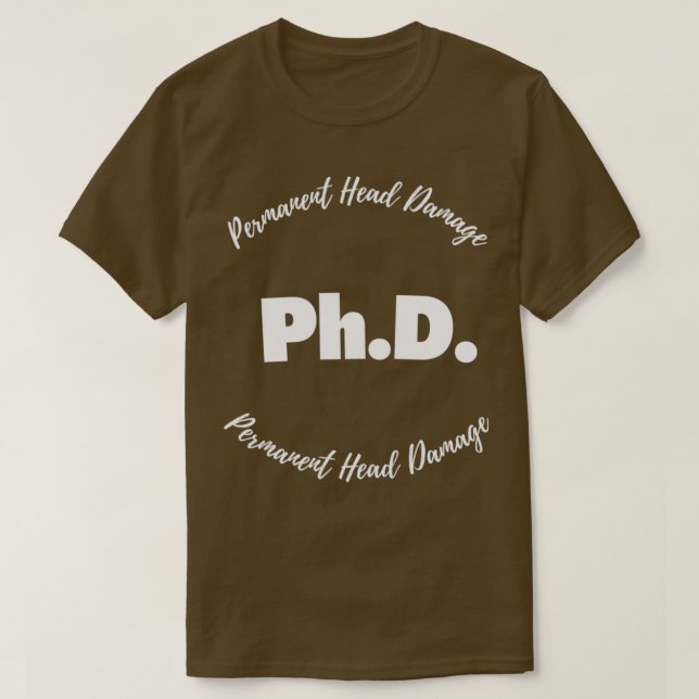 PhD Permanent huvudskada 3 T Shirt (Design framsida)