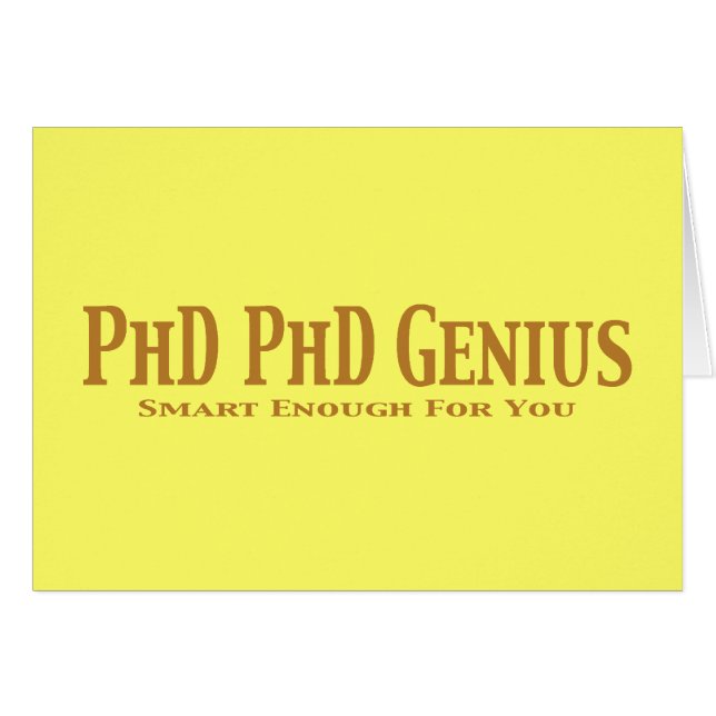Phd Phd Genius Gifts Hälsningskort (Framsidan Horizontal)