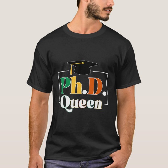 Phd Queen Phd Student Black Doktor Studenten Phd T Shirt (Framsida)