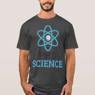 PHD Science Student design 1 T Shirt