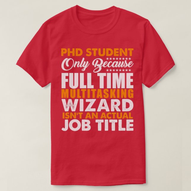 PHD Student är inte en faktisk jobbtitel T Shirt (Design framsida)