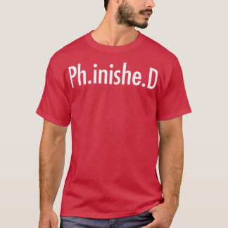 PhD Student Avslutat 1 T Shirt