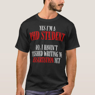 PhD Student Dissertation Doctorate Studenten _29 T Shirt