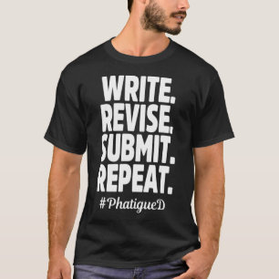 PhD Student Dissertation Phatigued Doctorate Gradu T Shirt