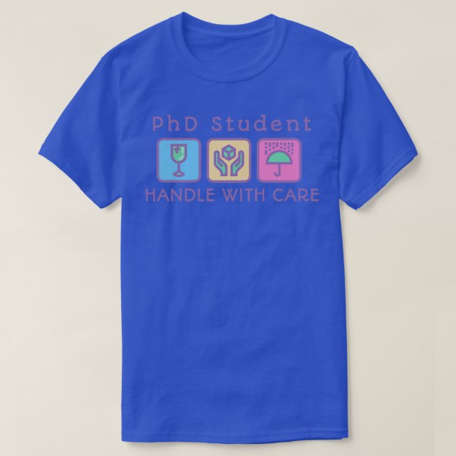PhD Student Handle med försiktighet T Shirt (Design framsida)