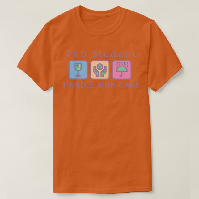 PhD student Handle med försiktighet T Shirt (Design framsida)