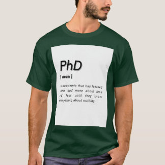 PhD Student PhD Student Doktor i Philosophy Defi T Shirt