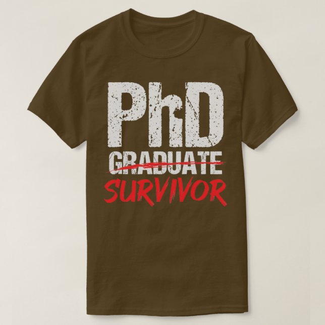 PhD Student Survivor Studenten Student fd 1 T Shirt (Design framsida)