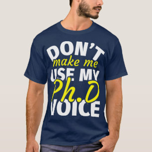 PhD Studenten ger doktorandexamen Luddig PhD Säg T Shirt