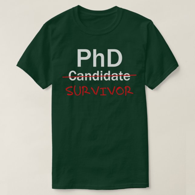 PhD Survivor Funny PhD Studenten firar 1 T Shirt (Design framsida)