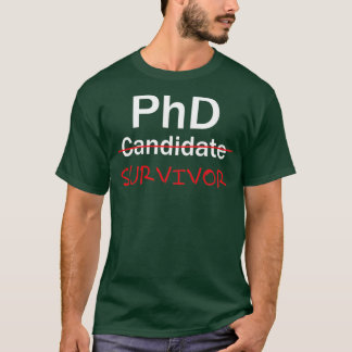PhD Survivor Funny PhD Studenten firar 1 T Shirt