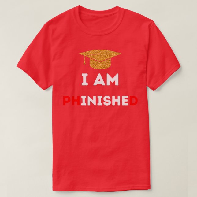 PhD Survivor Graduation Doctoral student I am PHin T Shirt (Design framsida)