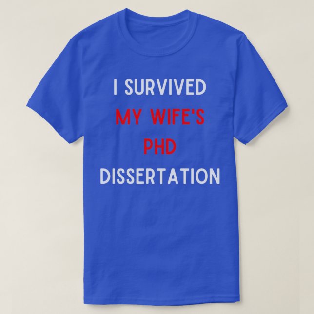 PhD Survivor Studenten doktor student I överlever T Shirt (Design framsida)