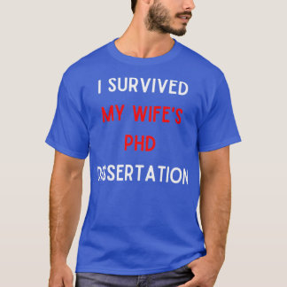 PhD Survivor Studenten doktor student I överlever T Shirt