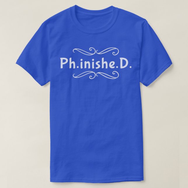 PhD-testen PhD PhD klar T Shirt (Design framsida)