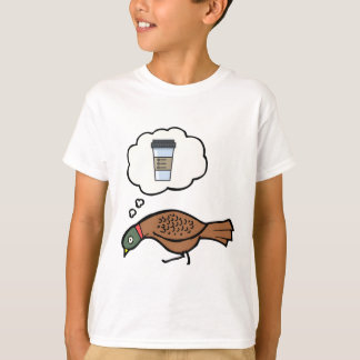 Pheasant dreams of coffee t shirt