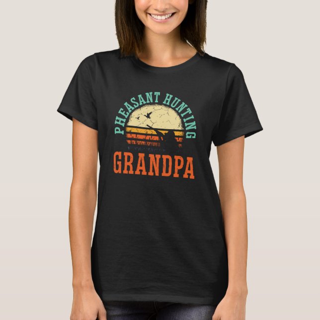Pheasant Hunting Grandpa Pheasant Hunter Bird Hunt T Shirt (Framsida)