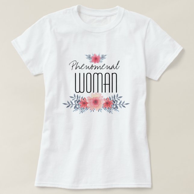 Phenomenal Woman T Shirt (Design framsida)