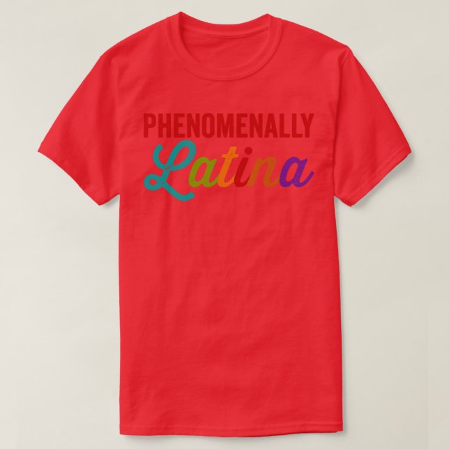 Phenomenally Latina T Shirt (Design framsida)