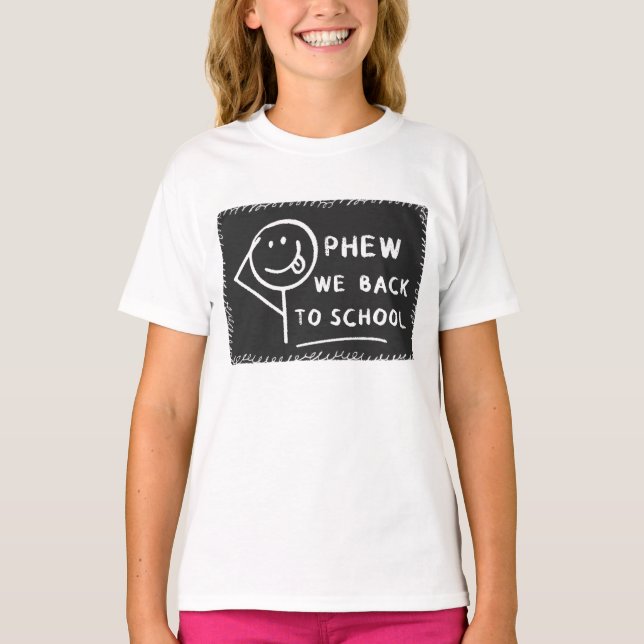 Phew we Back to school T Shirt (Framsida)